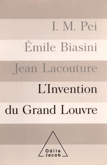 Jean Lacouture, Emile Biasini, I. M. Pei - L' Invention du Grand Louvre, E-bok