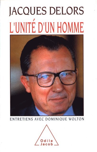 Dominique Wolton, Jacques Delors - L' Unité d'un homme, E-bok