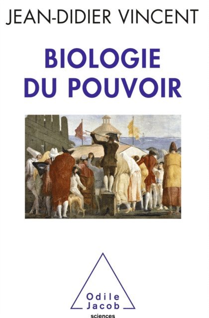 Jean-Didier Vincent - Biologie du pouvoir, E-bok