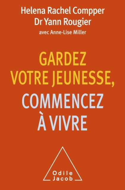 Yann Rougier, Helena Compper - Gardez votre jeunesse, commencez à vivre, E-bok