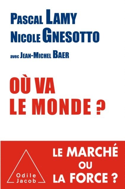 Jean-Michel Baer, Nicole Gnesotto, Pascal Lamy - Où va le monde ?, E-bok