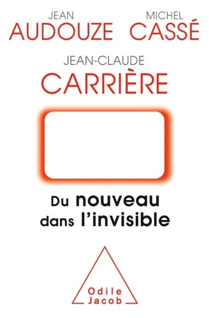 Michel Casse, Jean-Claude Carriere, Jean Audouze - Du nouveau dans l'invisible, E-bok