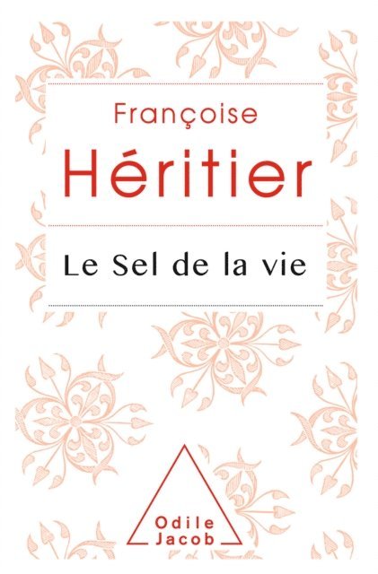Francoise Heritier - Le Sel de la vie, E-bok