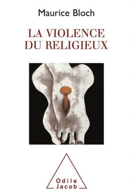 Maurice Bloch - La Violence du religieux, E-bok