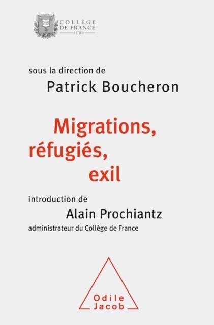 Alain Prochiantz, Patrick Boucheron - Migrations, réfugiés, exil, E-bok
