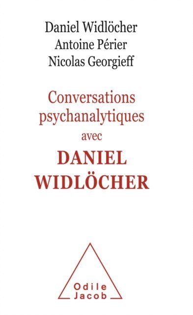 Nicolas Georgieff, Antoine Perier, Daniel Widlocher - Conversations psychanalytiques avec Daniel Widlöcher, E-bok