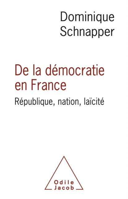 Dominique Schnapper - De la démocratie en France, E-bok