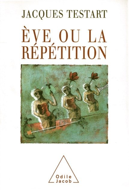 Jacques Testard - Ève ou la répétition, E-bok