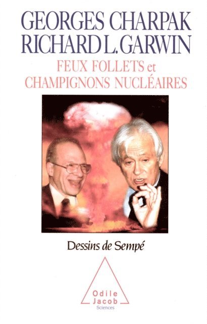 Richard L. Garwin, Georges Charpak - Feux follets et Champignons nucléaires, E-bok