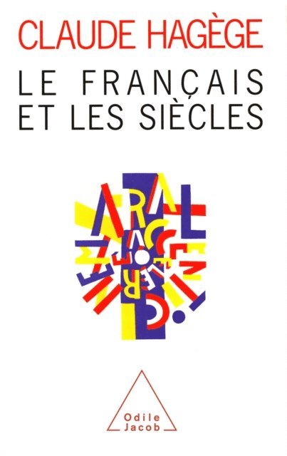Claude Hagege - Le Français et les Siècles, E-bok
