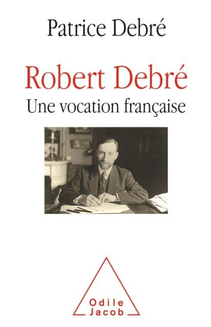 Patrice Debre - Robert Debré, une vocation française, E-bok