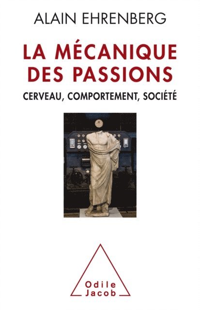 Alain Ehrenberg - La Mécanique des passions, E-bok