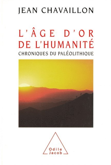 Jean Chavaillon - L' Âge d'or de l'humanité, E-bok