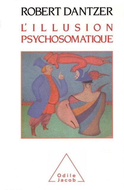 Robert Dantzer - L' Illusion psychosomatique, E-bok