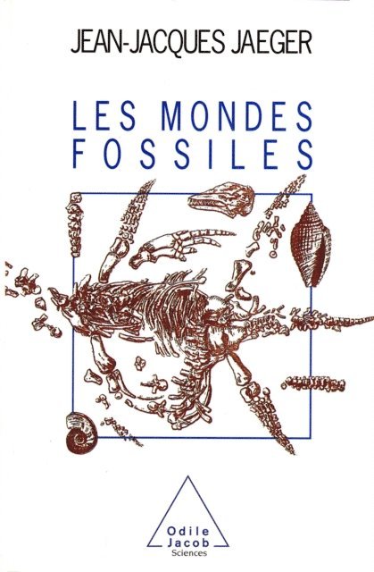 Jean-Jacques Jaeger - Les Mondes fossiles, E-bok