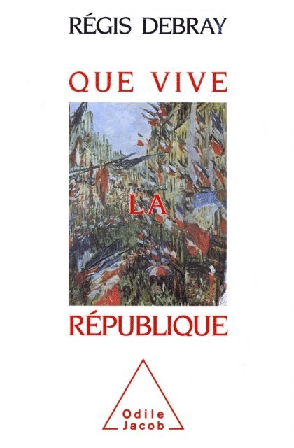 Regis Debray - Que vive la République, E-bok