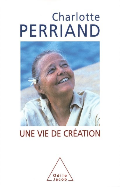 Charlotte Perriand - Une vie de création, E-bok