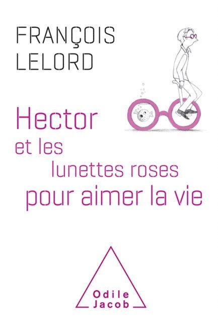 Francois Lelord - Hector et les lunettes roses, E-bok