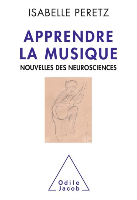 Isabelle Peretz - Apprendre la musique, E-bok