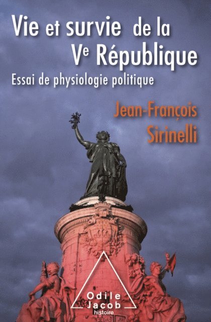 Jean-Francois Sirinelli - Vie et survie de la Ve République, E-bok