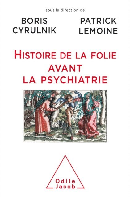 Patrick Lemoine, Boris Cyrulnik - Histoire de la folie avant la psychiatrie, E-bok