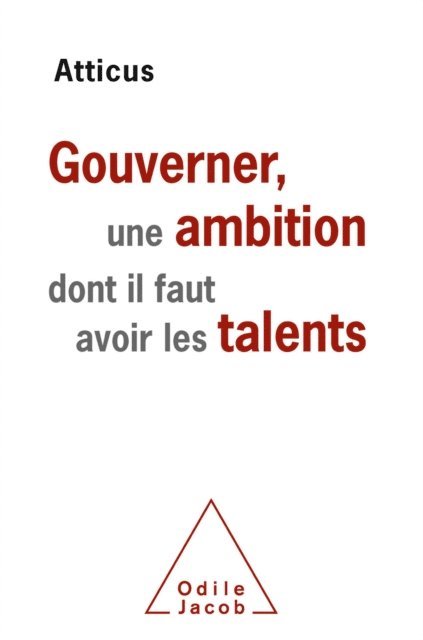 Atticus - Gouverner, une ambition dont il faut avoir les talents, E-bok