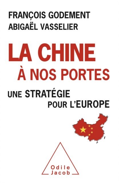 Abigael Vasselier, Francois Godement - La Chine à nos portes, E-bok