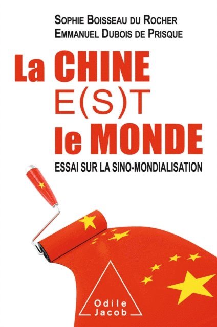 Emmanuel Dubois de Prisque, Sophie Boisseau du Rocher - La Chine e(s)t le monde, E-bok