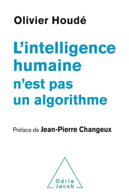 Olivier Houde - L' Intelligence humaine n'est pas un algorithme, E-bok