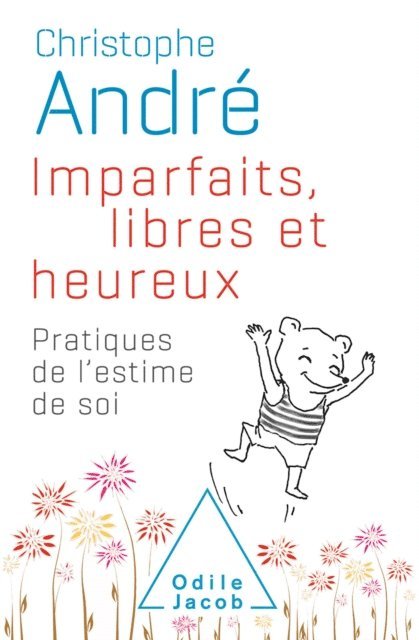 Christophe Andre - Imparfaits, libres et heureux, E-bok
