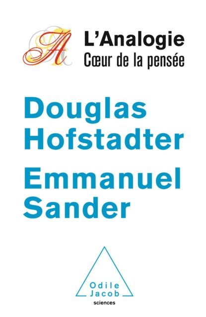 Emmanuel Sander, Douglas Hofstadter - L' Analogie, cœur de la pensée, E-bok