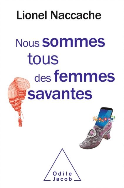 Lionel Naccache - Nous sommes tous des femmes savantes, E-bok