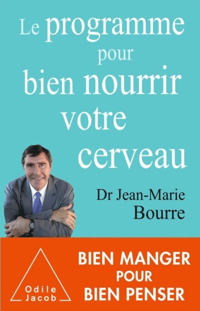 Jean-Marie Bourre - Le Programme pour bien nourrir votre cerveau, E-bok
