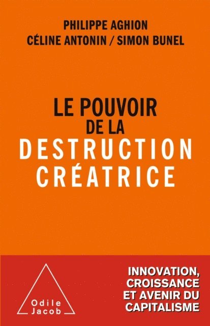 Simon Bunel, Celine Antonin, Philippe Aghion - Le Pouvoir de la destruction créatrice, E-bok