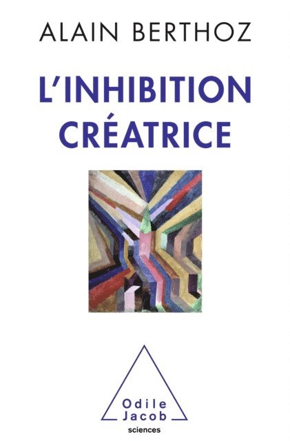 Alain Berthoz - L' Inhibition créatrice, E-bok
