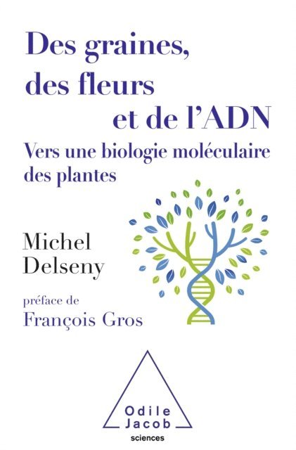 Michel Delseny - Des graines, des fleurs et de l'ADN, E-bok