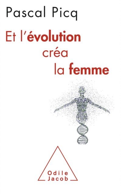 Pascal Picq - Et l'évolution créa la femme, E-bok