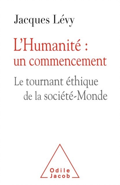 Jacques Levy - L' Humanité : un commencement, E-bok