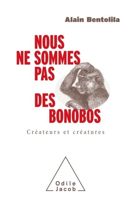 Alain Bentolila - Nous ne sommes pas des bonobos, E-bok