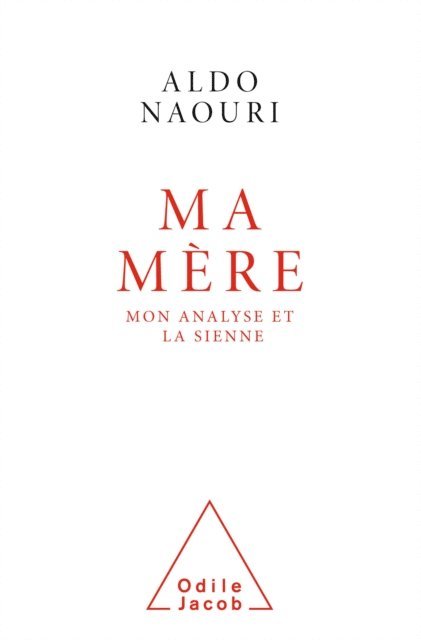 Aldo Naouri - Ma Mère, E-bok