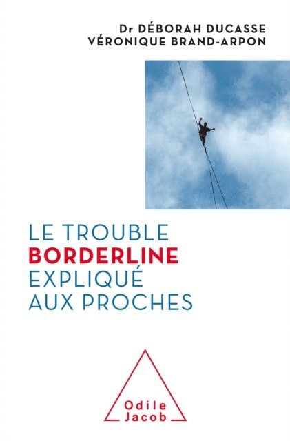 Veronique Brand-Arpon, Deborah Ducasse - Le Trouble borderline expliqué aux proches, E-bok