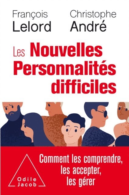 Christophe Andre, Francois Lelord - Les Nouvelles Personnalités difficiles, E-bok