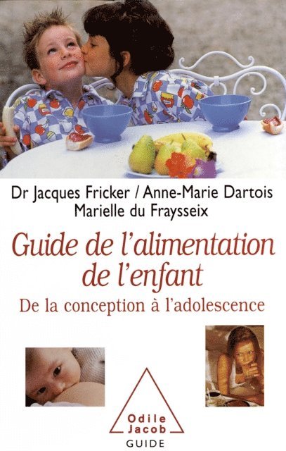 Marielle du Fraysseix, Anne Marie Dartois, Jacques Fricker - Le Guide de l'alimentation de l'enfant, E-bok