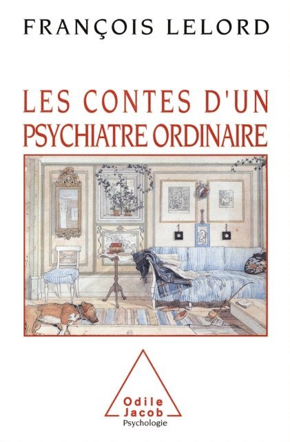 Francois Lelord - Les Contes d'un psychiatre ordinaire, E-bok
