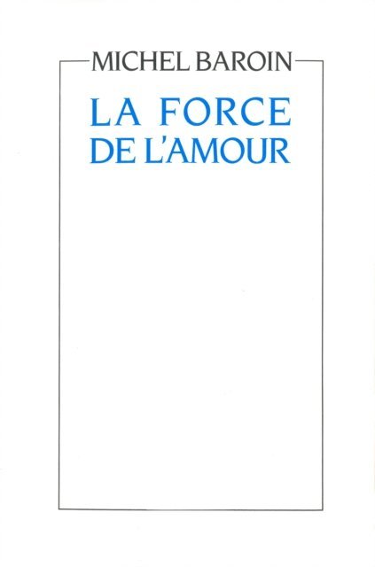 Michel Baroin - La Force de l'amour, E-bok