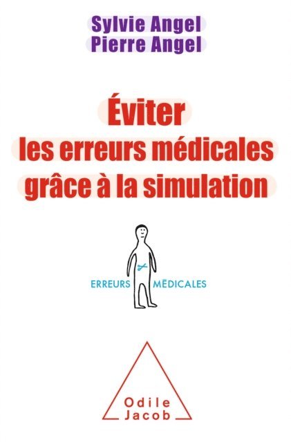 Pierre Angel, Sylvie Angel - Éviter les erreurs médicales grâce à la simulation, E-bok