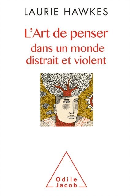 Laurie Hawkes - L' Art de penser dans un monde distrait et violent, E-bok