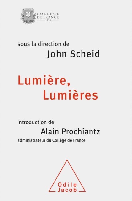 Alain Prochiantz, John Scheid - Lumière, Lumières, E-bok