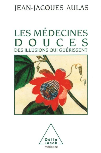 Jean-Jacques Aulas - Les Médecines douces, E-bok