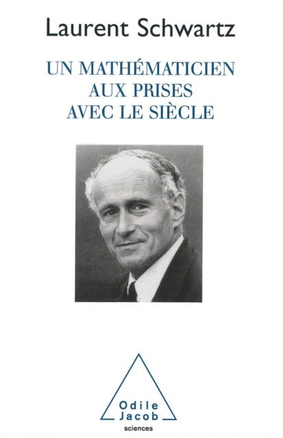 Laurent Schwartz - Un mathématicien aux prises avec le siècle, E-bok